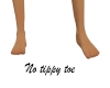 No Tippy Toe small Feet