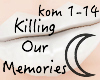 ☾ Killing Our Memories