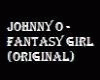 Johnny O - Fantasy girl