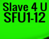 Slave 4 U clean