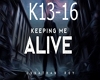 KEEPING ALIVE(K13-16)