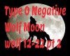 TypeONeg - Wolf Moon pt2