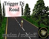 Trigger Road