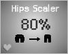 💜 Hips Scaler 80%