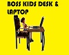 BOSSKIDS DESK&LAPTOP