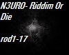N3URO- Riddim Or Die