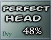 Perfect Head