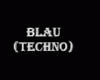 Blau (Rmx - Techno)