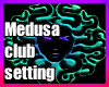 Medusa Club Setting
