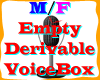 M/F EMPTY DER VOICE BOX