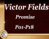 Victor Fields Promise