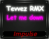 Tevvez - Let me down