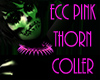 ECC toxPink Thorn Coller