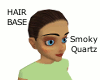Hair Base - Smoky Quartz