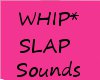 WHIP/SLAP Sounds x2