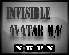 Invisible Avatar M/F