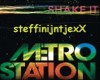 metro station- shake it