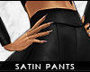 - satin pants . black -
