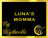LUNA'S MOMMA
