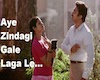 Aye Zindagi gale-Sadma