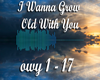 wanna grow old with you