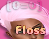 [0=0] Floss Cell