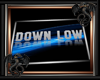 Down Low Sign