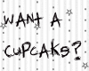 Want a cupcake ?