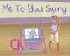 [CK]Me To You Swing
