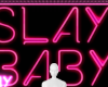 SLAY BABY + particles