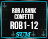 Rob A Bank Confetti