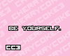 [cc3]~Be yourself.