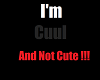 I'm cuul not cute