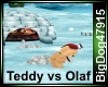 [BD] Teddy vs Olaf