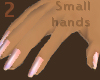 Small hands 2