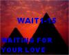 [R]Waiting for your love