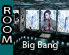 BigBang Room