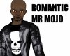 Romantic MR MOJO