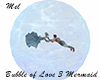 bubble of Love3 Mermaid