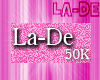 *La-De* Support 50K