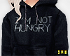 ! Not hungry hoodie
