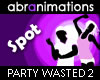 Party Wasted 2 Spot