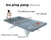 Ice ping pong
