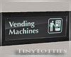 T. Vending Machines