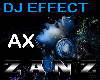 Z♠ DJ EFFECT | Ax