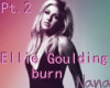 Burn Ellie Goulding pt2