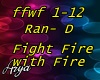 Ran-D Fight Fire with