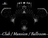 ~N~Club/Mansion/Ballroom