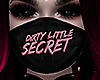 Dirty Lil Secret Mask