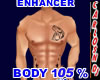 ENHANCER BODY 105